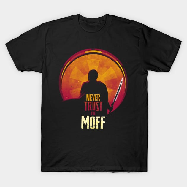 Never Trust The Moff T-Shirt by teesgeex